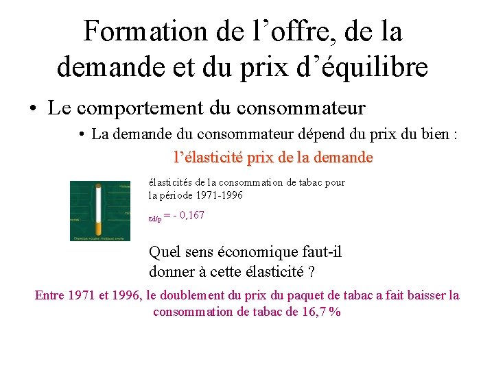 Formation de l’offre, de la demande et du prix d’équilibre • Le comportement du