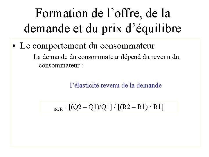 Formation de l’offre, de la demande et du prix d’équilibre • Le comportement du