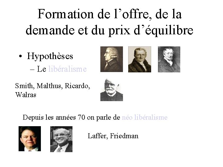 Formation de l’offre, de la demande et du prix d’équilibre • Hypothèses – Le
