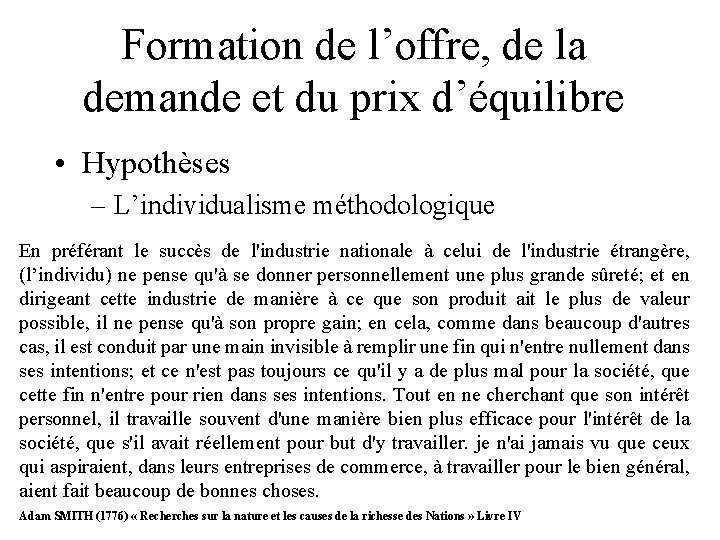 Formation de l’offre, de la demande et du prix d’équilibre • Hypothèses – L’individualisme