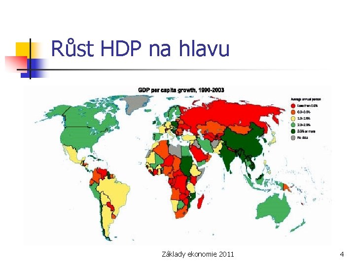 Růst HDP na hlavu Základy ekonomie 2011 4 