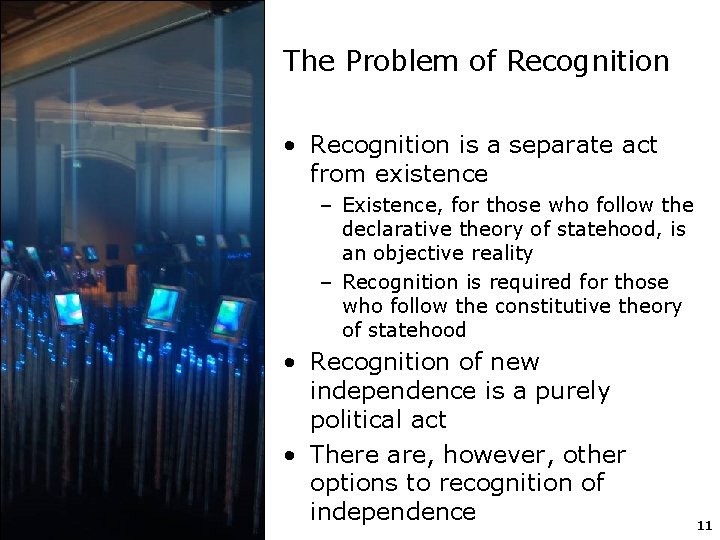 The Problem of Recognition • Recognition is a separate act from existence – Existence,