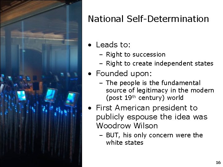 National Self-Determination • Leads to: – Right to succession – Right to create independent