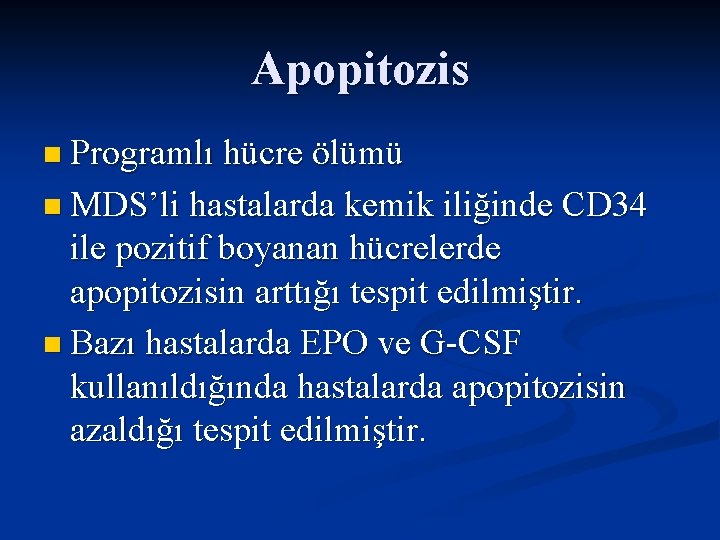 Apopitozis n Programlı hücre ölümü n MDS’li hastalarda kemik iliğinde CD 34 ile pozitif