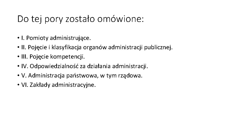 Do tej pory zostało omówione: • I. Pomioty administrujące. • II. Pojęcie i klasyfikacja