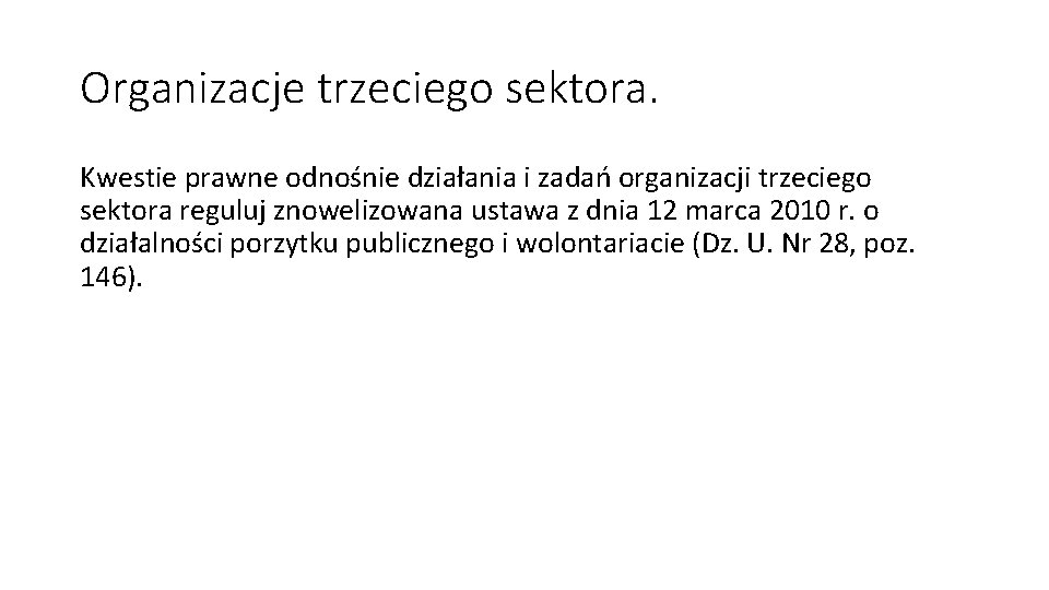 Organizacje trzeciego sektora. Kwestie prawne odnośnie działania i zadań organizacji trzeciego sektora reguluj znowelizowana