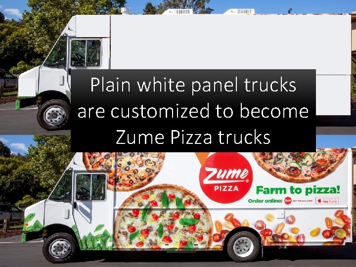 Plain white panel trucks are customized to become Zume Pizza trucks 