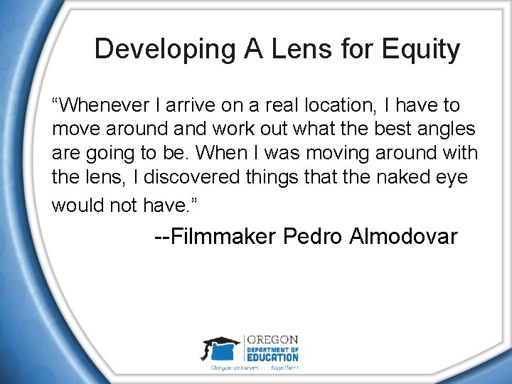 Developing A Lens for Equity “Whenever I arrive on a real location, I have