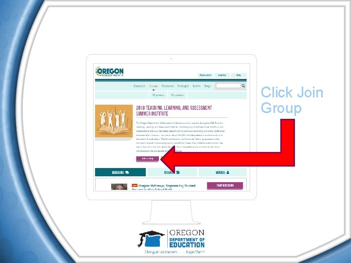 Step 3: www. Oregon. Ed. Net. org Click Join Group 