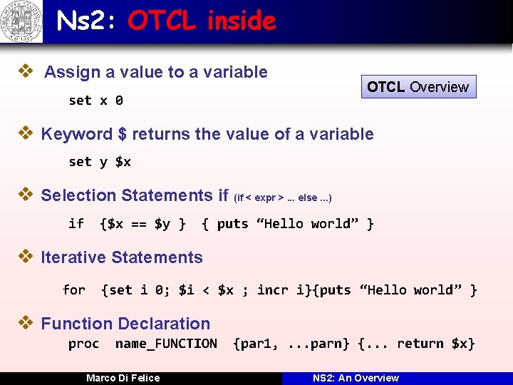 Ns 2: OTCL inside v Assign a value to a variable OTCL Overview set