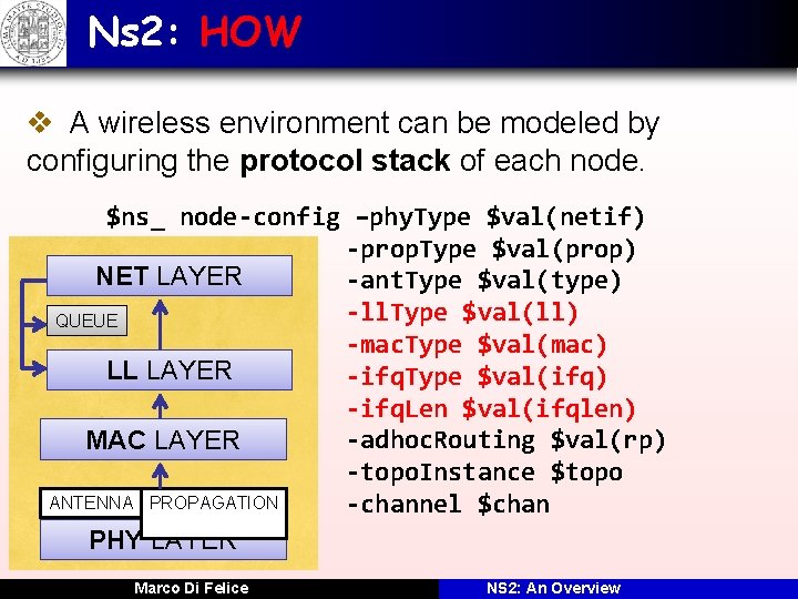 Ns 2: HOW v A wireless environment can be modeled by configuring the protocol