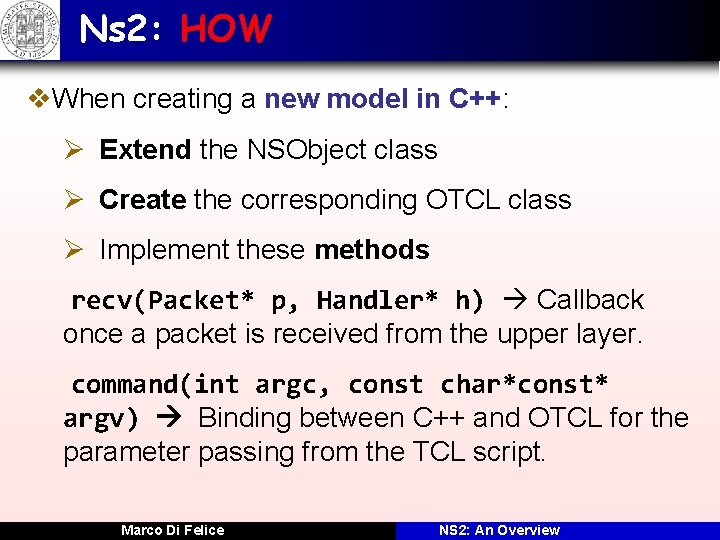 Ns 2: HOW v. When creating a new model in C++: Ø Extend the