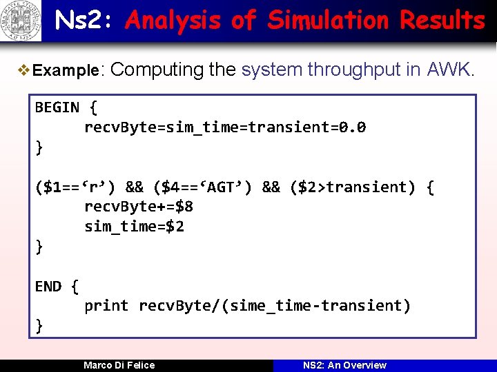 Ns 2: Analysis of Simulation Results v. Example: Computing the system throughput in AWK.