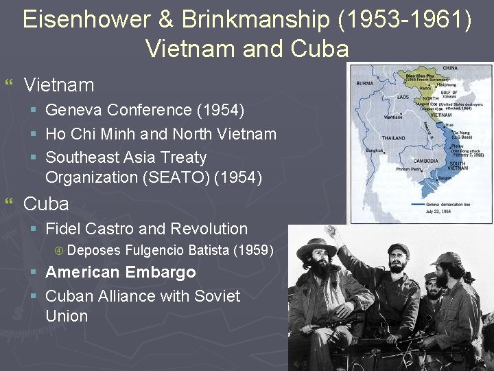 Eisenhower & Brinkmanship (1953 -1961) Vietnam and Cuba } Vietnam § Geneva Conference (1954)