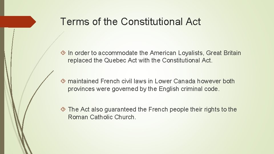 Terms of the Constitutional Act In order to accommodate the American Loyalists, Great Britain