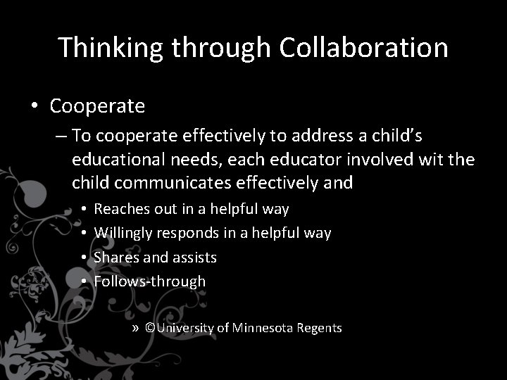 Thinking through Collaboration • Cooperate – To cooperate effectively to address a child’s educational