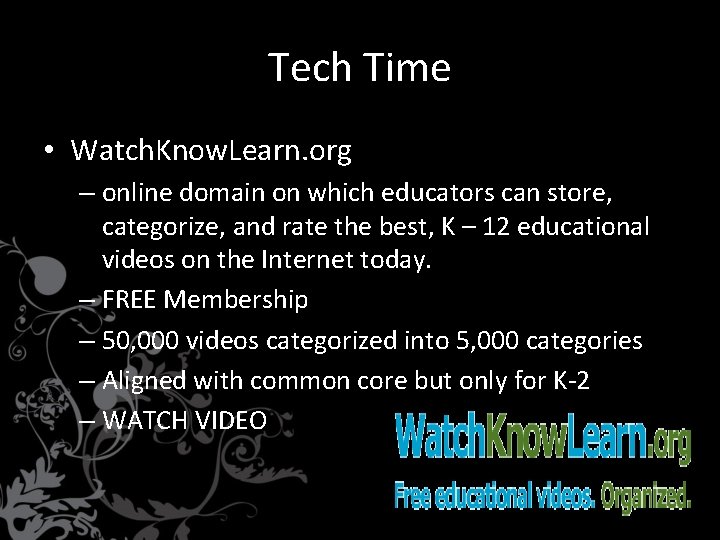 Tech Time • Watch. Know. Learn. org – online domain on which educators can