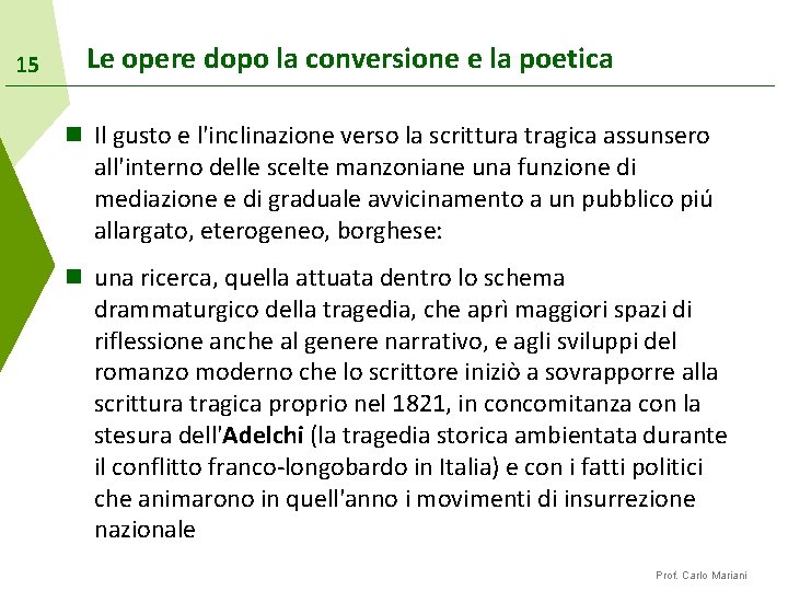15 Le opere dopo la conversione e la poetica n Il gusto e l'inclinazione
