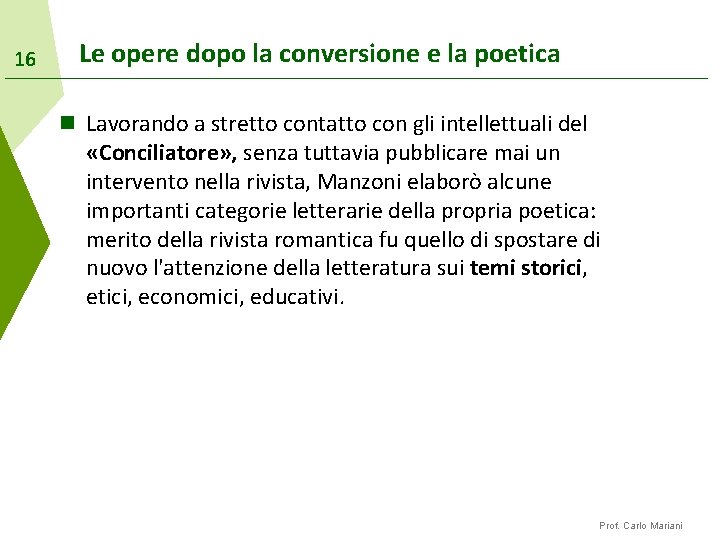 16 Le opere dopo la conversione e la poetica n Lavorando a stretto contatto