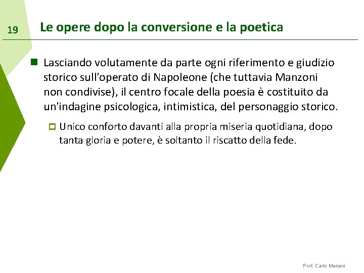 19 Le opere dopo la conversione e la poetica n Lasciando volutamente da parte