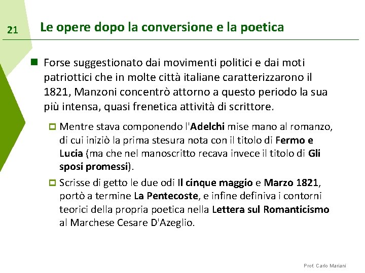 21 Le opere dopo la conversione e la poetica n Forse suggestionato dai movimenti