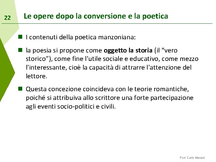 22 Le opere dopo la conversione e la poetica n I contenuti della poetica