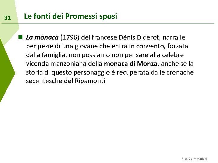 31 Le fonti dei Promessi sposi n La monaca (1796) del francese Dénis Diderot,
