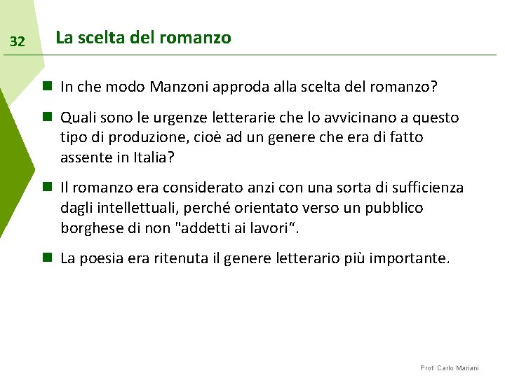 32 La scelta del romanzo n In che modo Manzoni approda alla scelta del