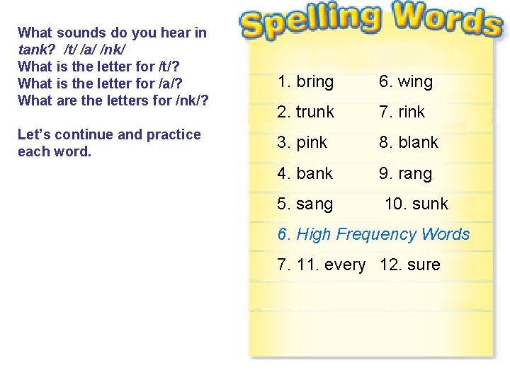 What sounds do you hear in tank? /t/ /a/ /nk/ What is the letter