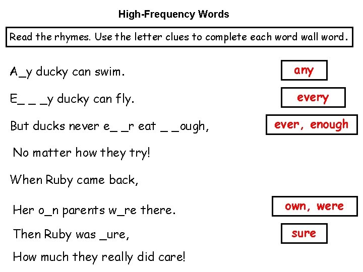 High-Frequency Words Read the rhymes. Use the letter clues to complete each word wall