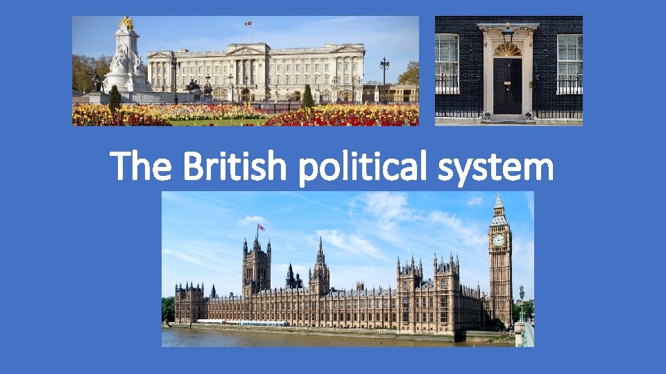 The British political system 