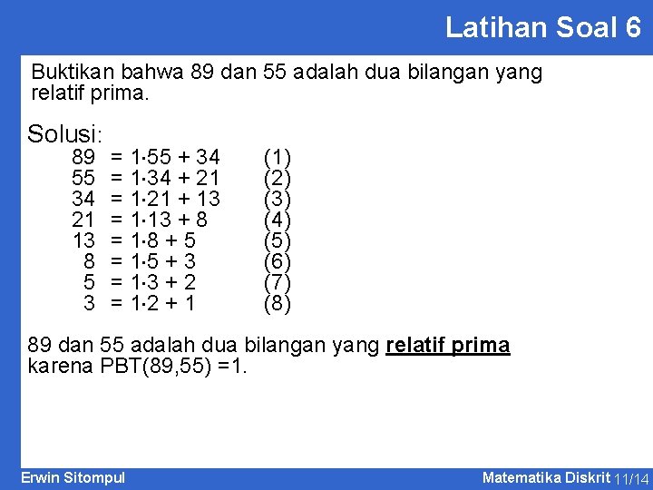Latihan Soal 6 Buktikan bahwa 89 dan 55 adalah dua bilangan yang relatif prima.