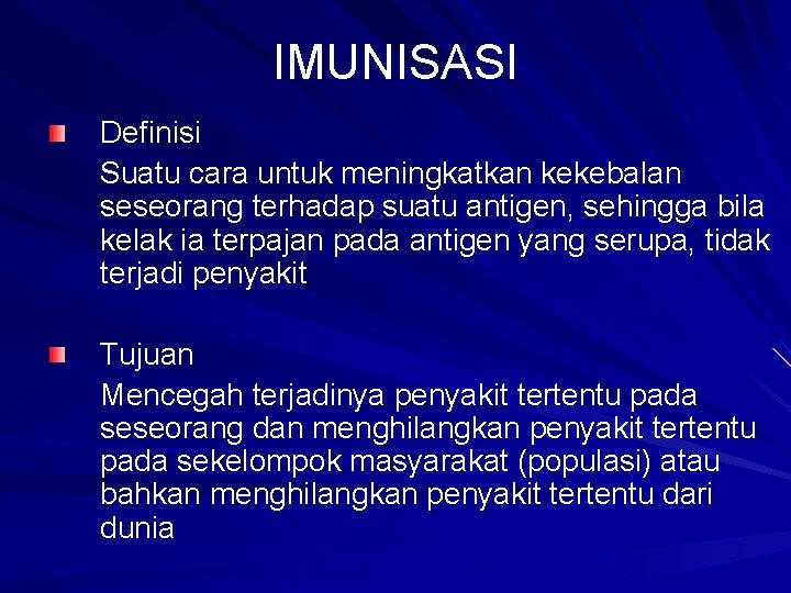 IMUNISASI Definisi Suatu cara untuk meningkatkan kekebalan seseorang terhadap suatu antigen, sehingga bila kelak