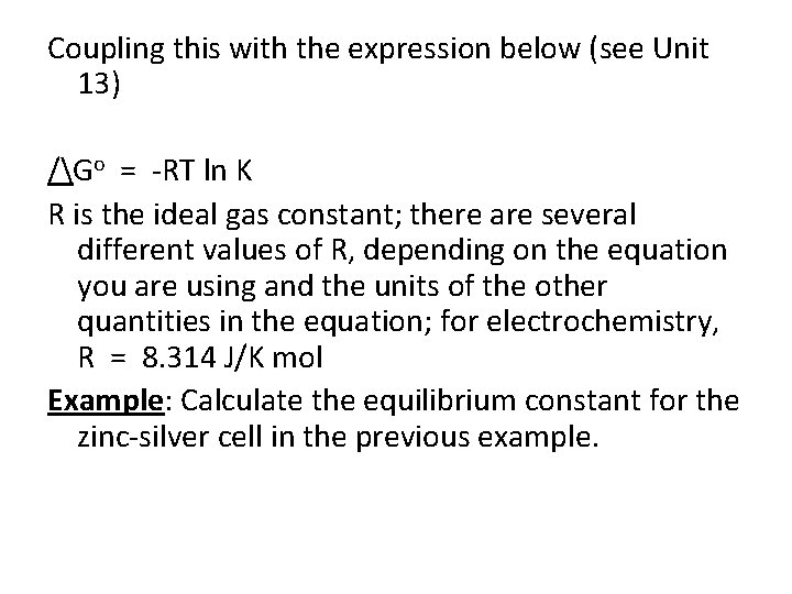 Coupling this with the expression below (see Unit 13) /Go = -RT ln K Coupling this with the expression below (see Unit 13) /Go = -RT ln K