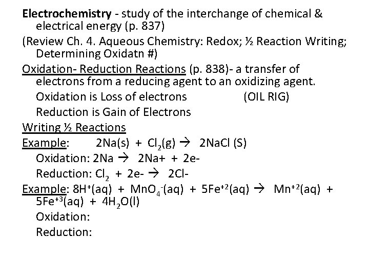 Electrochemistry - study of the interchange of chemical & electrical energy (p. 837) (Review Electrochemistry - study of the interchange of chemical & electrical energy (p. 837) (Review