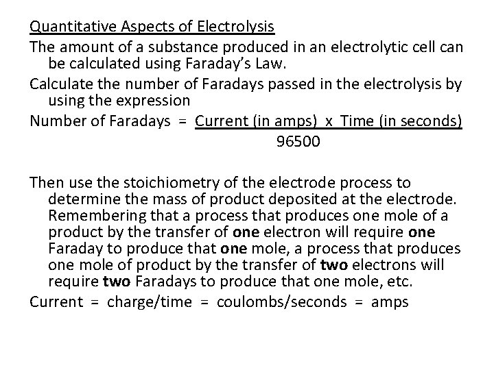 Quantitative Aspects of Electrolysis The amount of a substance produced in an electrolytic cell Quantitative Aspects of Electrolysis The amount of a substance produced in an electrolytic cell