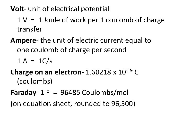 Volt- unit of electrical potential 1 V = 1 Joule of work per 1 Volt- unit of electrical potential 1 V = 1 Joule of work per 1