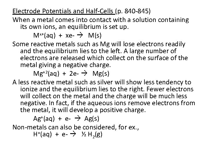Electrode Potentials and Half-Cells (p. 840 -845) When a metal comes into contact with Electrode Potentials and Half-Cells (p. 840 -845) When a metal comes into contact with