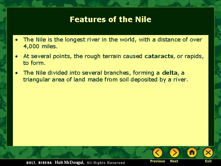 Features of the Nile • The Nile is the longest river in the world,