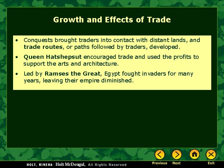 Growth and Effects of Trade • Conquests brought traders into contact with distant lands,