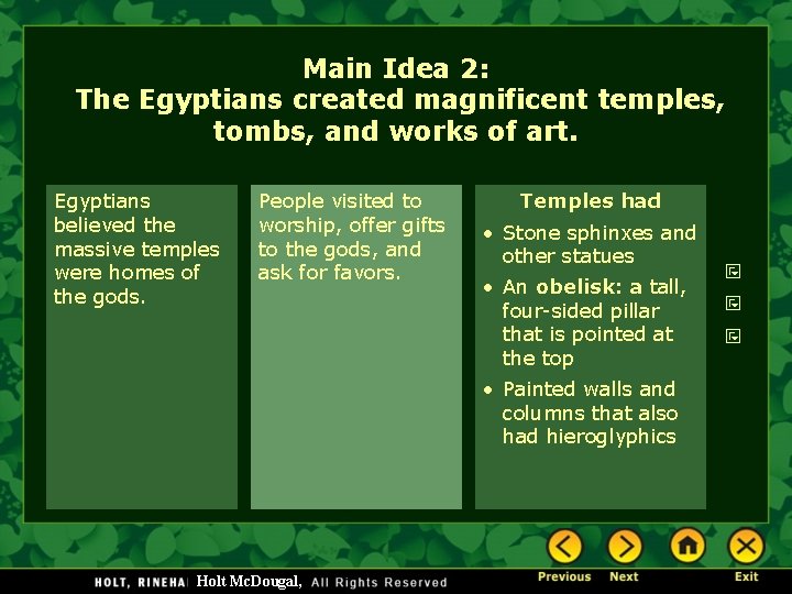 Main Idea 2: The Egyptians created magnificent temples, tombs, and works of art. Egyptians