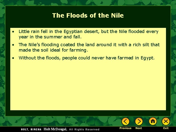 The Floods of the Nile • Little rain fell in the Egyptian desert, but