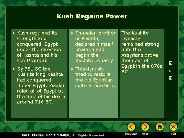 Kush Regains Power • Kush regained its strength and conquered Egypt under the direction