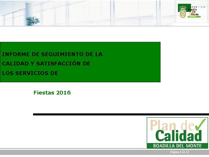 INFORME DE SEGUIMIENTO DE LA CALIDAD Y SATISFACCIÓN DE LOS SERVICIOS DE Fiestas 2016