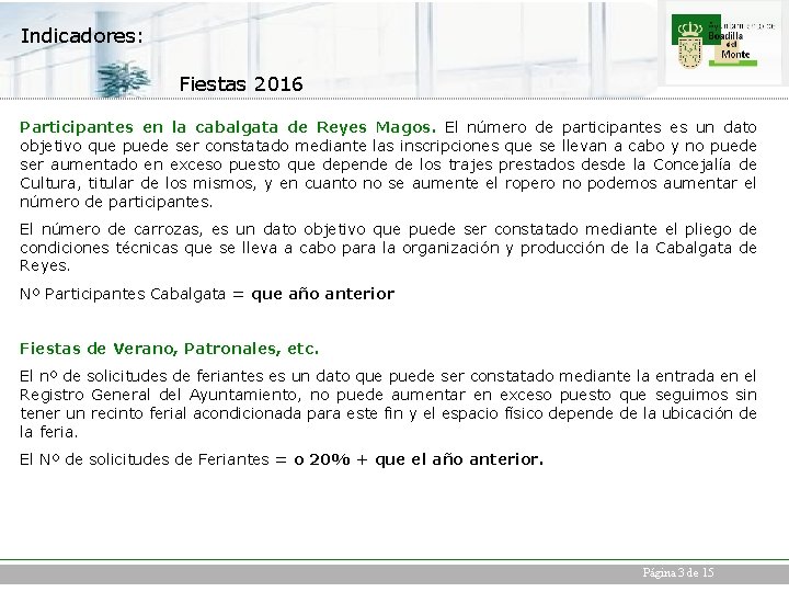 Indicadores: Fiestas 2016 Participantes en la cabalgata de Reyes Magos. El número de participantes