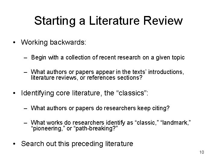 Starting a Literature Review • Working backwards: – Begin with a collection of recent