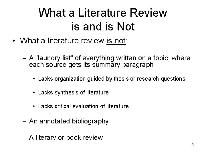 What a Literature Review is and is Not • What a literature review is