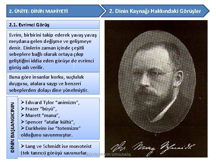 2. ÜNİTE: DİNİN MAHİYETİ 2. Dinin Kaynağı Hakkındaki Görüşler 2. 1. Evrimci Görüş Evrim,