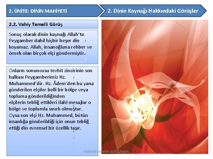 2. ÜNİTE: DİNİN MAHİYETİ 2. Dinin Kaynağı Hakkındaki Görüşler 2. 2. Vahiy Temelli Görüş