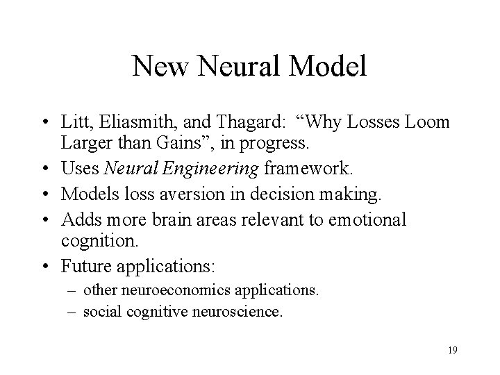 New Neural Model • Litt, Eliasmith, and Thagard: “Why Losses Loom Larger than Gains”,